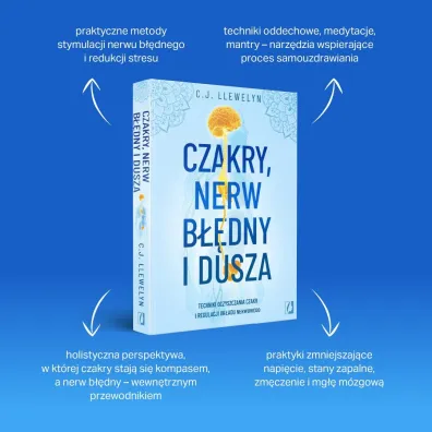 Czakry, nerw b��dny i dusza. Techniki oczyszczania czakr i regulacji uk�adu nerwowego