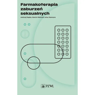 Farmakoterapia zaburze� seksualnych - Andrzej Depko, Artur Mamcarz, Marcin We�nicki