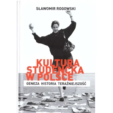 Kultura studencka w Polsce - S�awomir Rogowski