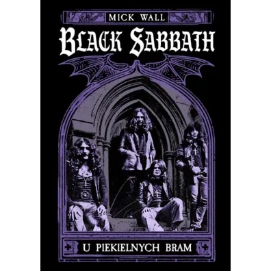 Black Sabbath. U piekielnych bram - Mick Wall