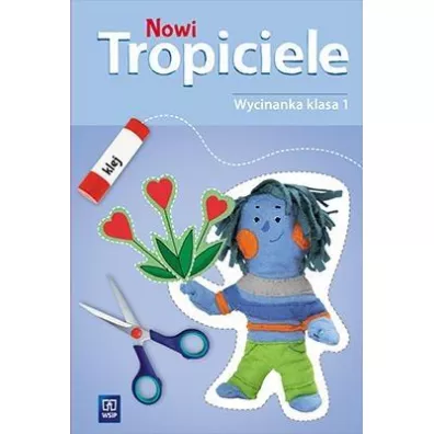 Nowi Tropiciele. Wycinanka. Klasa 1. Edukacja Wczesnoszkolna