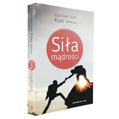 Si�a m�dro�ci - Zdzis�aw J�zef Kijas