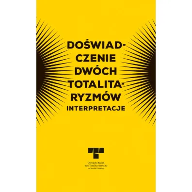 Do�wiadczenie dw�ch totalitaryzm�w. Interpretacje