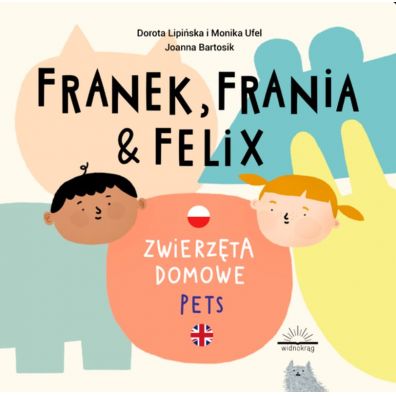 Franek, Frania i Felix. Zwierzta domowe