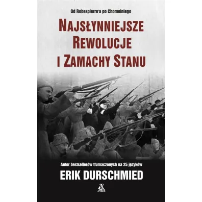 Najs�ynniejsze rewolucje i zamachy stanu - Erik Durschmied