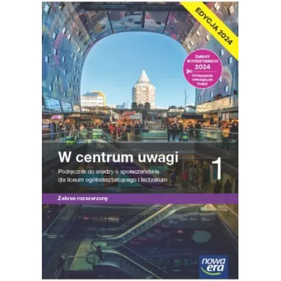 W centrum uwagi 1. Podr�cznik do wiedzy o spo�ecze�stwie dla liceum og�lnokszta�c�cego i technikum. Zakres rozszerzony. Edycja 2024 - Arkadiusz Janicki, Arkadiusz Peisert, Jerzy  Komorowski
