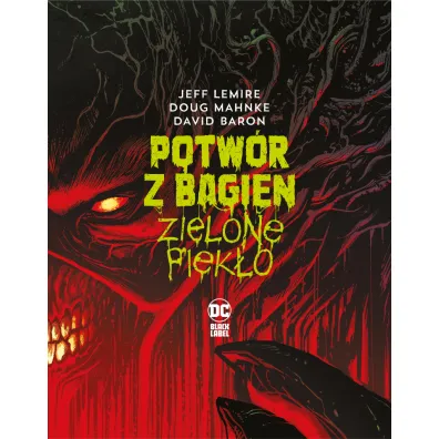 DC Black Label Zielone piek�o. Potw�r z Bagien