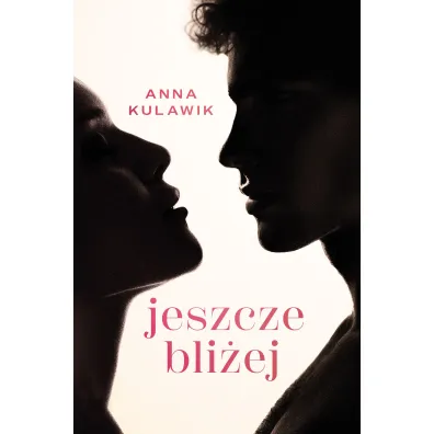 Jeszcze bli�ej - Anna Kulawik