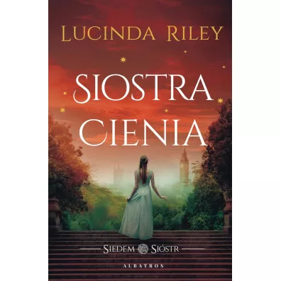 Siostra cienia. Siedem si�str. Tom 3 - Lucinda Riley