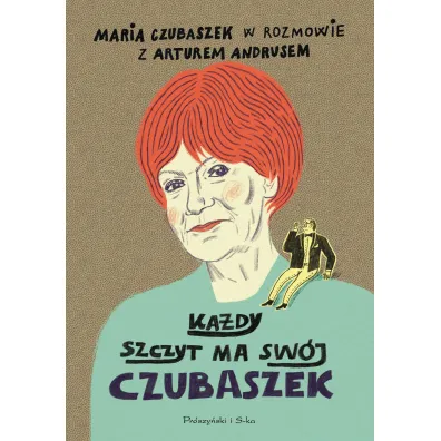 Ka�dy szczyt ma sw�j Czubaszek - Artur Andrus, Maria Czubaszek