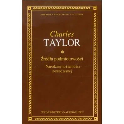 �r�d�a podmiotowo�ci. Narodziny to�samo�ci nowoczesnej - Charles Taylor