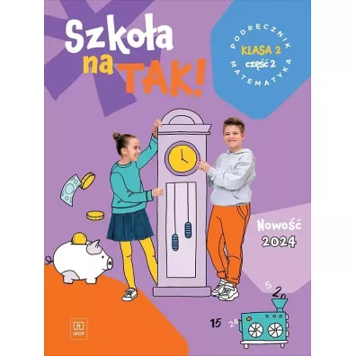 Szko�a na tak! Matematyka. Podr�cznik. Szko�a podstawowa. Klasa 2. Cz�� 2
