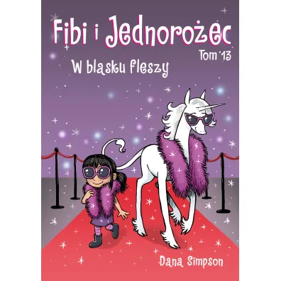 W blasku fleszy. Fibi i Jednoro�ec. Tom 13