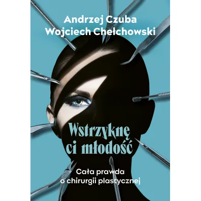 Wstrzykn� ci m�odo�� - Andrzej Czuba, Wojciech Che�chowski