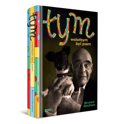 Tym. Wola�bym by� psem
