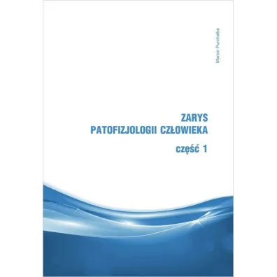 Zarys patofizjologii cz�owieka. Cz�� 1 - Marcin Purcha�ka