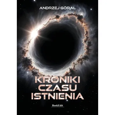 Kroniki czasu istnienia - Andrzej  G�ral