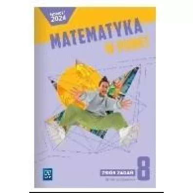 Matematyka w punkt. Matematyka. Zbi�r zada�. Szko�a podstawowa. Klasa 8