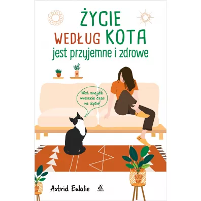 ycie wedug kota jest przyjemne i zdrowe - Astrid Eulalie