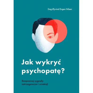 Jak wykry� psychopat�? Rozpoznaj sygna�y ostrzegawcze i uciekaj!