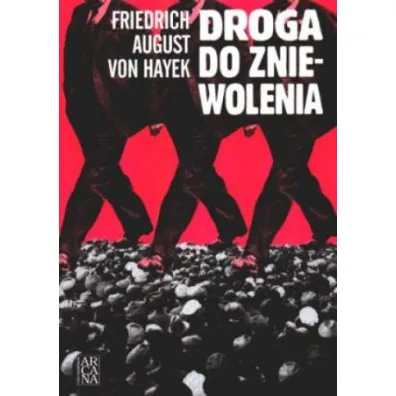 Droga do zniewolenia - Friedrich August von Hayek