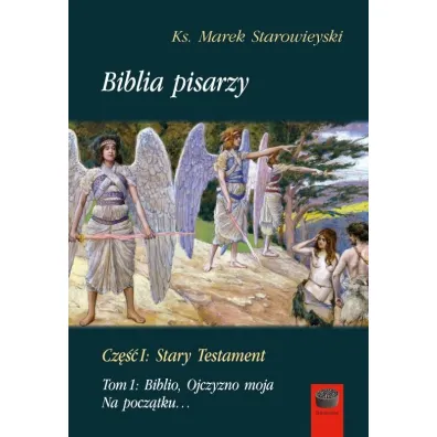 Biblia pisarzy cz.1 Stary Testament. Tom 1 - Marek Starowieyski