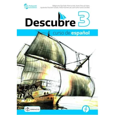 Descubre 3. Curso de español. Podr�cznik do j�zyka hiszpa�skiego + nagrania online - Agnieszka  Dudziak-Szuka�a, Ma�gorzata  Spycha�a-Wawrzyniak, Arleta  Ka�mierczak, Jos� Carlos Garcia Gonz�lez, Xavier Pascual Lopez