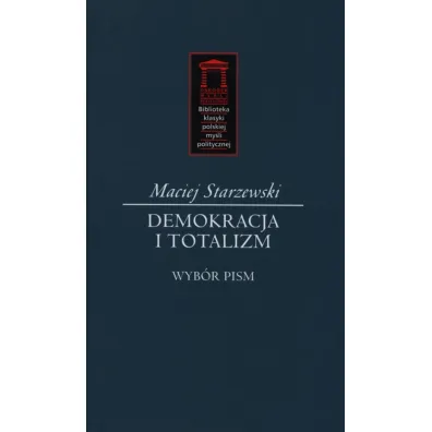 Demokracja i totalizm - Maciej Starzewski