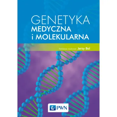 Genetyka medyczna i molekularna - Jerzy Bal