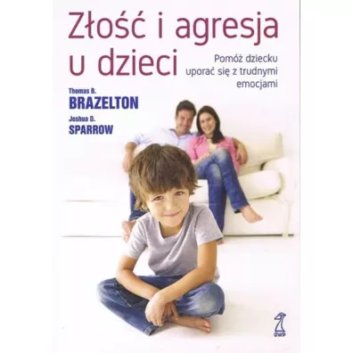 Z�o�� i agresja u dzieci - Sparrow D. Joshua, Brazelton Thomas B �