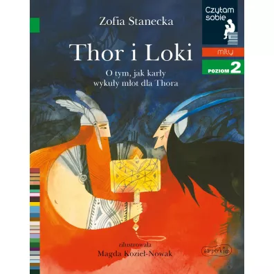 Thor i Loki. O tym jak kary wykuy mot dla Thora. Czytam sobie. Poziom 2 - Zofia Stanecka