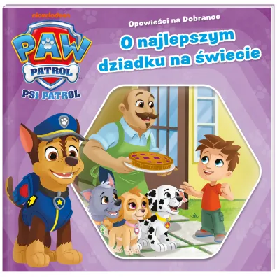 O najlepszym dziadku na �wiecie. Psi Patrol. Opowie�ci na dobranoc