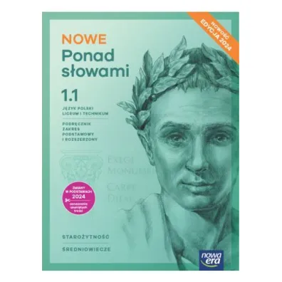NOWE Ponad s�owami 1. Cz�� 1. J�zyk polski. Zakres podstawowy i rozszerzony. Podr�cznik dla liceum og�lnokszta�c�cego i technikum. Edycja 2024 - Ma�gorzata Chmiel, Joanna Ko�cierzy�ska, Aleksandra Wr�blewska