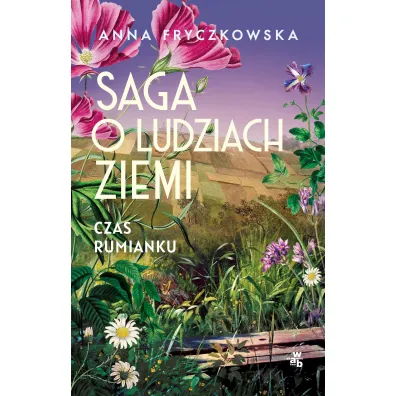 Czas rumianku. Saga o ludziach ziemi. Tom 2 - Anna Fryczkowska
