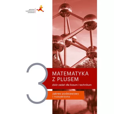 Matematyka z plusem 3. Zbi�r zada� dla liceum i technikum. Zakres podstawowy i rozszerzony - Ma�gorzata Dobrowolska, Marcin Braun, Marcin Karpi�ski, Jacek Lech