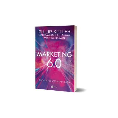 Marketing 6.0. Przysz�o�� jest immersyjna