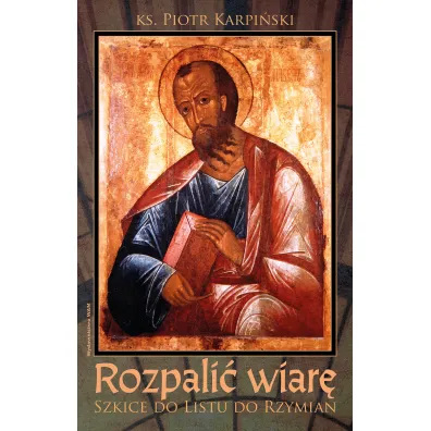 Rozpali� wiar� - Piotr Karpi�ski