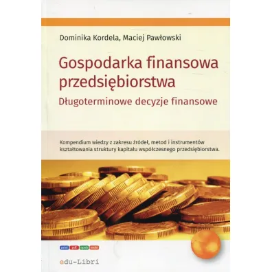 Gospodarka finansowa przedsi�biorstwa - Dominika Kordela, Maciej Paw�owski