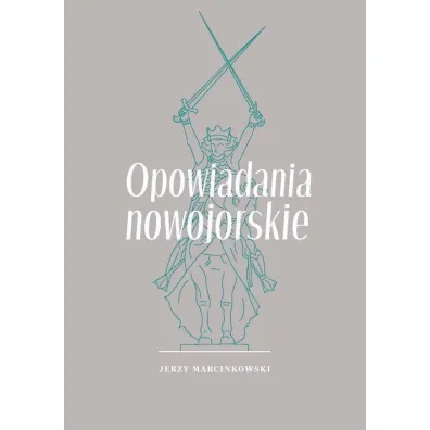 Opowiadania nowojorskie - Jerzy  Marcinkowski