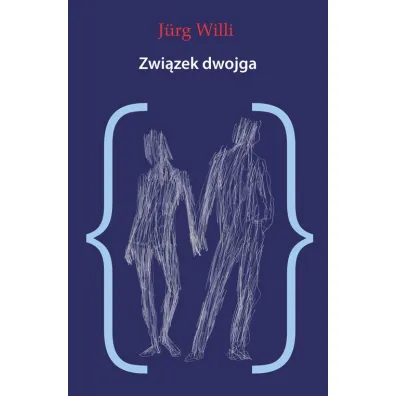 Zwi�zek dwojga Psychoanaliza pary - Willi Jurg