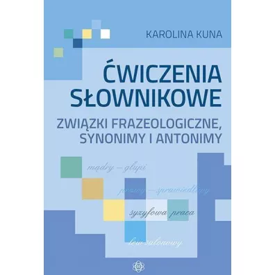 wiczenia sownikowe zwizki frazeologiczne... - Karolina Kuna