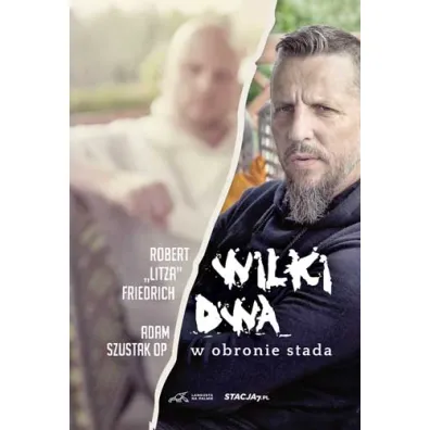 Wilki dwa. W obronie stada - Adam Szustak, Robert Friedrich