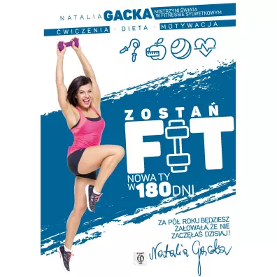 Zosta� fit. Nowa Ty w 180 dni - Natalia Gacka