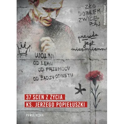 37 scen z �ycia ks. Jerzego Popie�uszki