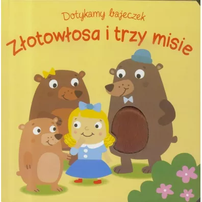 Dotykamy bajeczek. Zlotow�osa i trzy misie