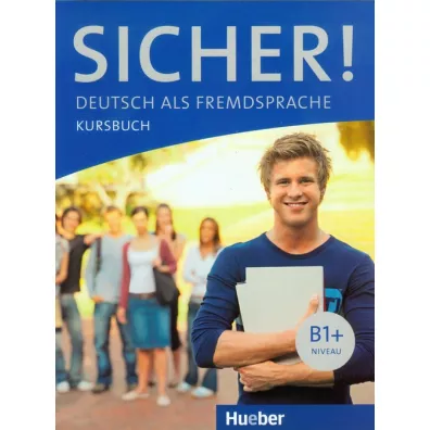 Sicher! B1+. Kursbuch - Michaela Perlmann-Balme, Susanne Schwalb
