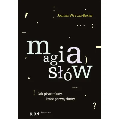Magia s��w. Jak pisa� teksty, kt�re porw� t�umy - Joanna Wrycza-Bekier