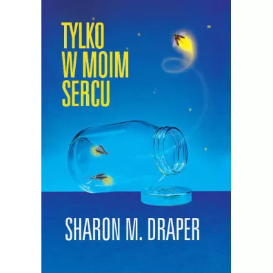 Tylko w moim sercu - Sharon M. Draper
