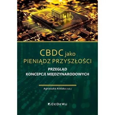 CBDC jako pieni�dz przysz�o�ci. Przegl�d koncepcji mi�dzynarodowych - Agnieszka Red Ali�ska