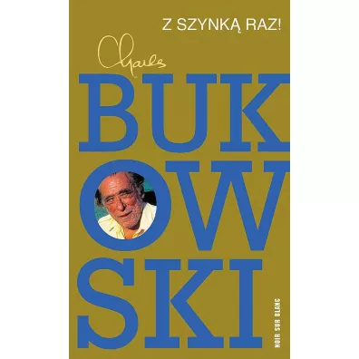 Z szynk� raz - Charles Bukowski